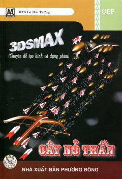 3DSMAX - Cây Nỏ Thần (Kèm 1 DVD)
