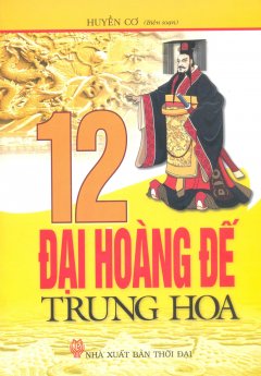 12 Đại Hoàng Đế Trung Hoa - Tái bản 06/12/2012
