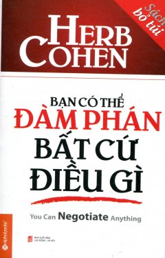 Bạn Có Thể Đàm Phán Bất Cứ Điều Gì (Sách Bỏ Túi)