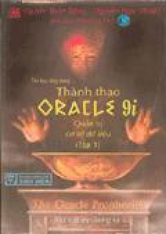 Thành Thạo Oracle 9i-Quản Trị Cơ Sở Dữ Liệu (Tập 1)