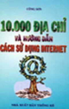 10.000 Địa Chỉ Và Hướng Dẫn Cách Sử Dụng Internet