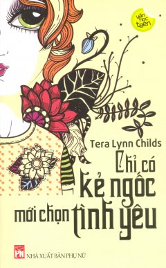 Chỉ Có Kẻ Ngốc Mới Chọn Tình Yêu