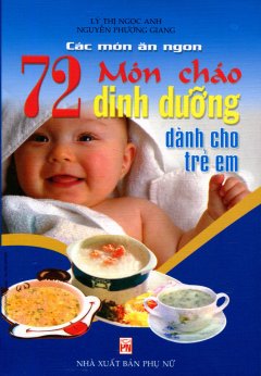 72 Món Cháo Dinh Dưỡng Dành Cho Trẻ Em