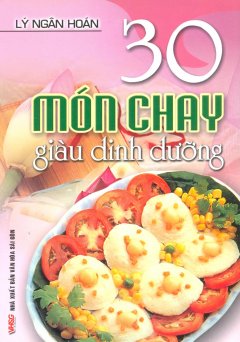 30 Món Chay Giàu Dinh Dưỡng - Tái bản 03/10/2010