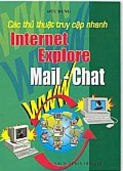 Các Thủ Thuật Truy Cập Nhanh Internet Explore Mail - Chat
