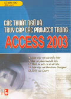 Các Thuật Ngữ và Truy Cập Các Project Trong Access 2003