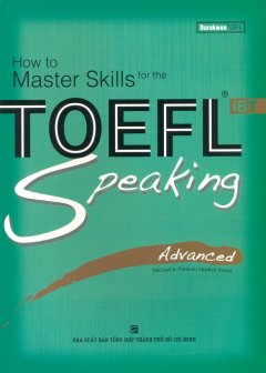 How To Master Skills For The TOEFL iBT - Speaking Advanced (Kèm 3 CD)