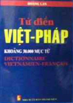Từ điển Việt - Pháp (khoảng 30000 mục từ)