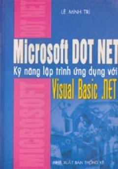 Micrsoft DOT NET- Kỹ năng lập trình ứng dụng với Visual Basic .Net