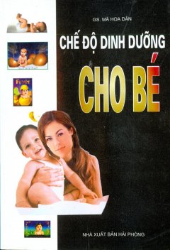 Chế Độ Dinh Dưỡng Cho Bé