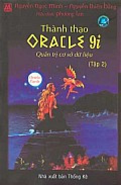 Thành Thạo Oracle 9i - Quản Trị Cơ Sở Dữ Liệu (Tập 2)