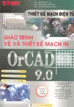 Tự học vẽ và thiết kế mạch in với Orcad 9.0 bằng hình ảnh