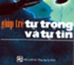 Giúp trẻ tự trọng và tự tin