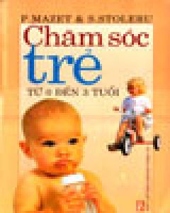 Chăm Sóc Trẻ Từ 0 Đến 3 Tuổi