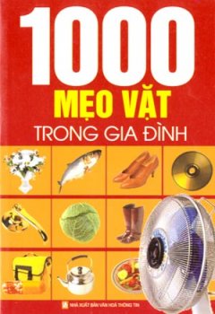 1000 Mẹo Vặt Trong Gia Đình - Tái bản 06/07/2007
