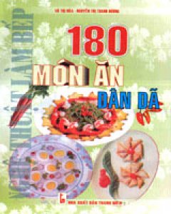 180 Món Ăn Dân Dã (Nghệ Thuật Làm Bếp)