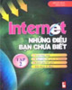 Internet Những Điều Bạn Chưa Biết - Tập 2 - Tái bản 2003