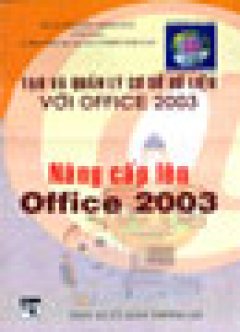 Nâng Cấp Lên Office 2003 (Tạo Và Quản Lý Cơ Sở Dữ Liệu Với Office 2003)