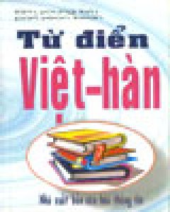 Từ Điển Việt - Hàn - Tái bản 2000