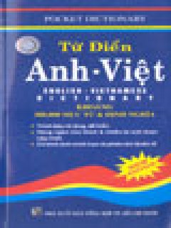 Từ Điển Anh - Việt (Khoảng 300.000 Từ Và Định Nghĩa) - Tái bản 2001