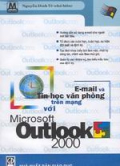 E-mail và tin học văn phòng trên mạng với Microsoft Outlook 2000
