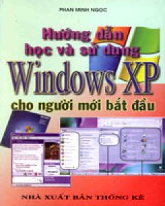 Hướng Dẫn Học Và Sử Dụng Windows XP Cho Người Mới Bắt Đầu