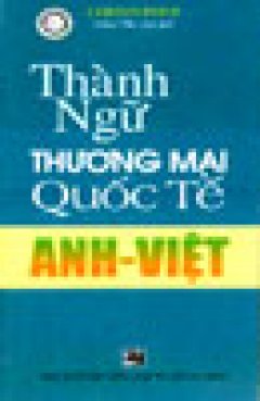 Thành Ngữ Thương Mại Quốc Tế Anh - Việt