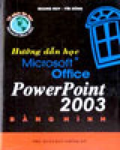 Hướng Dẫn Học Microsoft Office PowerPoint 2003 Bằng Hình