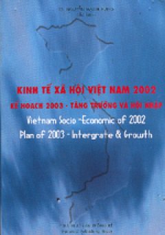 Kinh tế xã hội Việt Nam 2002 kế hoạch 2003- Tăng trưởng và hội nhập