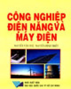 Công Nghiệp Điện Năng Và Máy Điện - Tái bản 2003