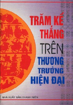 Trăm kế thắng trên thương trường hiện đaị