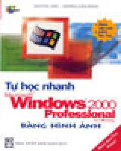 Tự Học Nhanh Ms Windows 2000 Professional Bằng Hình Ảnh