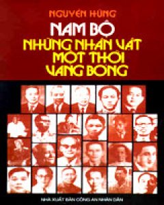 Nam Bộ - Những Nhân Vật Một Thời Vang Bóng