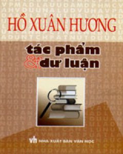 Hồ Xuân Hương - Tác Phẩm Và Dư Luận