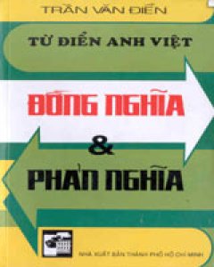Từ Điển Anh Việt Đồng Nghĩa & Phản Nghĩa