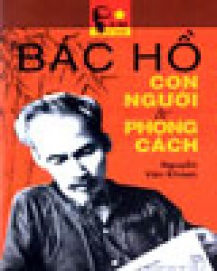 Bác Hồ - Con Người & Phong Cách