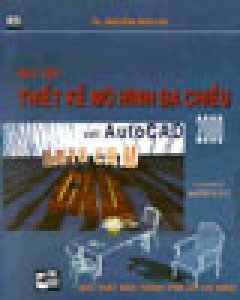 Bài Tập Thiết Kế Mô Hình Ba Chiều Với Autocad 2000