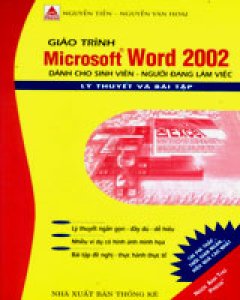 Giáo Trình Microsoft Word 2002 - Lý Thuyết Và Bài Tập (Dành Cho Sinh Viên - Người Đang Làm Việc)