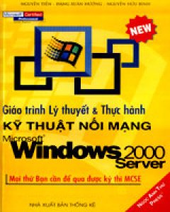 Giáo Trình Lý Thuyết Và Thực Hành Kỹ Thuật Nối Mạng Microsoft Windows 2000 Server