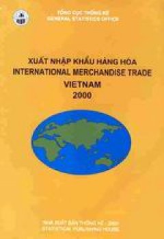 Xuất nhập khẩu hàng hóa - International Merchandise Trade Vietnam 2000