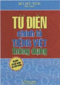 Từ Điển Chính Tả Tiếng Việt Thông Dụng - Tái bản 06/03/2003