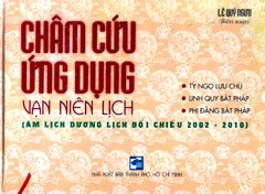 Châm Cứu Ứng Dụng Vạn Niên Lịch (Âm Lịch Dương Lịch Đối Chiếu 2002 - 2010: Tý Ngọ Lưu Chú - Linh Quy Bát Pháp - Phi Đằng Bát Pháp)