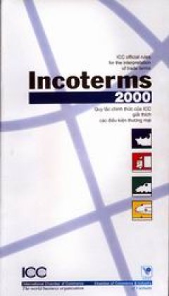 Incoterms 2000 - Quy tắc chính thức của ICC giải thích các điều kiện thương mại