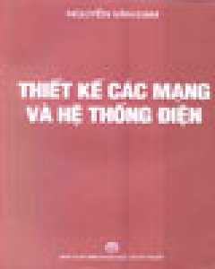 Thiết Kế Các Mạng Và Hệ Thống Điện - Tái bản 2004