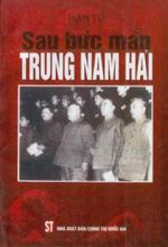 Sau bức màn Trung Nam Hải