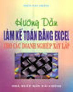 Hướng Dẫn Làm Kế Toán Bằng Excel Cho Các Doanh Nghiệp Xây Lắp