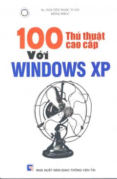 100 Thủ Thuật Cao Cấp Với Windows XP