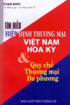 Tìm hiểu Hiệp định thương mại Việt Nam Hoa Kỳ và Quy chế Thương mại Đa phương